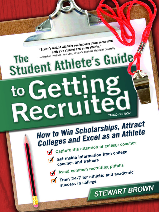 Title details for The Student Athlete's Guide to Getting Recruited by Stewart Brown - Available